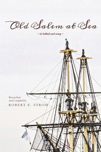 bokomslag Old Salem at Sea in Ballad and Song
