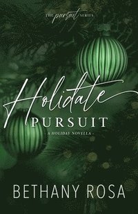 bokomslag Holidate Pursuit: A Fake Fiancé, Holiday Novella