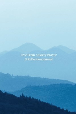 Free From Anxiety Prayer & Reflection Journal 1