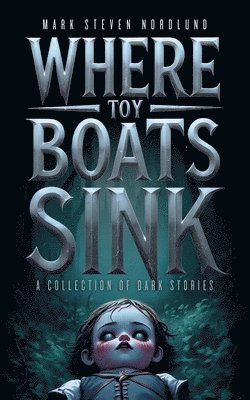 Where Toy Boats Sink
