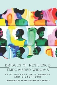 bokomslag Bridges of Resilience, Empowered Widows
