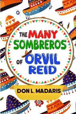 Don L Madaris, Don L. Madaris - Many Sombreros of Orvil Reid, Häftad