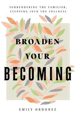 bokomslag Broaden Your Becoming