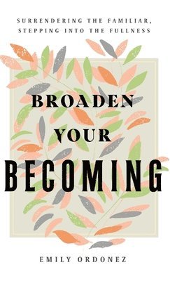 bokomslag Broaden Your Becoming