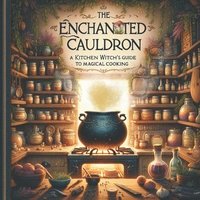 bokomslag The Enchanted Cauldron