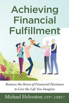 Michael Helveston - Achieving Financial Fulfillment, Häftad