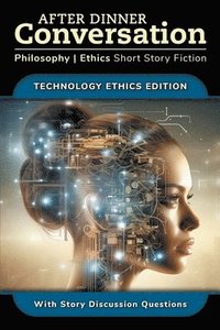 bokomslag After Dinner Conversation - Technology Ethics