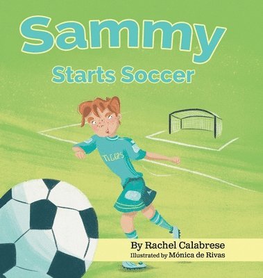 Rachel Calabrese - Sammy Starts Soccer, Inbunden