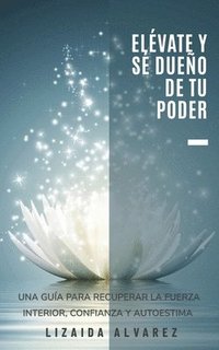 bokomslag Elévate Y Sé Dueño de Tu Poder