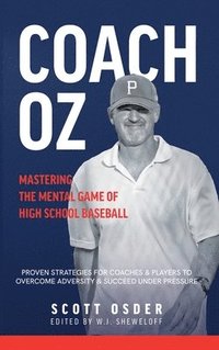 bokomslag Coach Oz - Mastering the Mental Game of High School Baseball