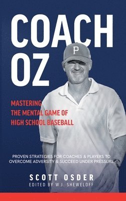 Coach Oz - Mastering the Mental Game of High School Baseball 1