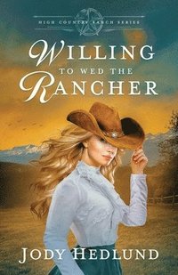 bokomslag Willing to Wed the Rancher