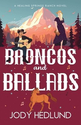 bokomslag Broncos and Ballads: A Sweet Contemporary Romance