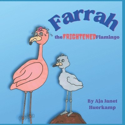 Farrah the Frightened Flamingo 1