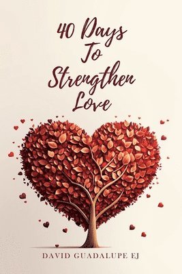 bokomslag 40 days to strengthen love