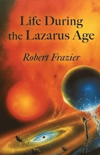 bokomslag Life During the Lazarus Age