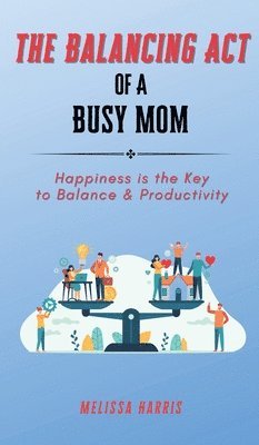 The Balancing Act of A Busy Mom 1