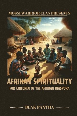 bokomslag Afrikan Spirituality for Children of the Afrikan Diaspora