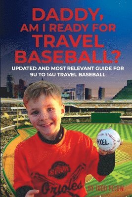 Daddy, Am I Ready For Travel Baseball? 1