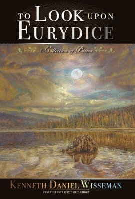 bokomslag To Look Upon Eurydice: A Collection of Poems