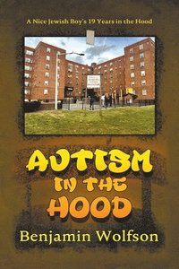 bokomslag Autism in the Hood. A Nice Jewish Boy's 19 Years in the Hood