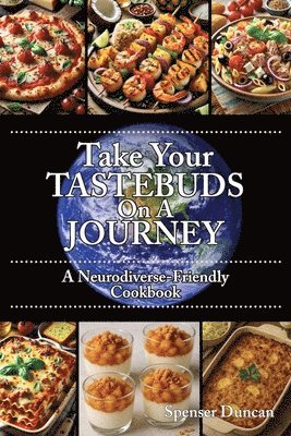 bokomslag Take Your Tastebuds On A Journey - A Neurodiverse-Friendly Cookbook