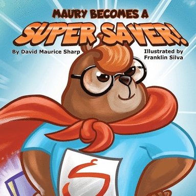bokomslag Maury Becomes a Super Saver!