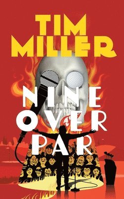 Tim Miller - Nine Over Par, Häftad