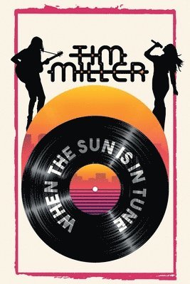 Tim Miller - When the Sun Is In Tune, Häftad