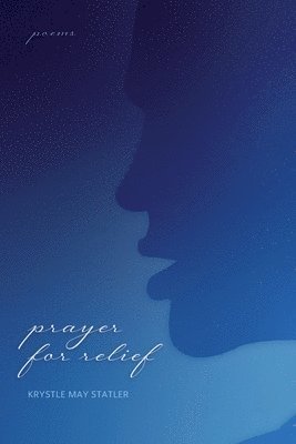 Krystle May Statler - Prayer for Relief, Häftad