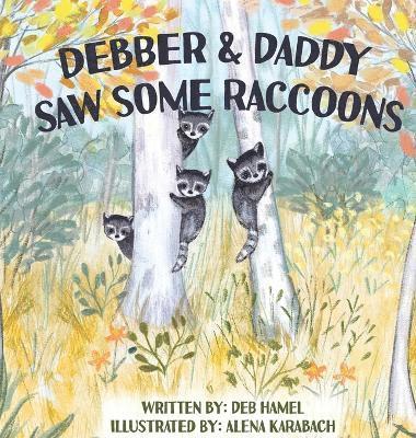 bokomslag Debber & Daddy Saw Some Raccoons