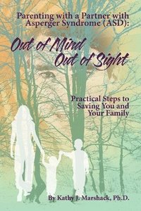 bokomslag Out of Mind - Out of Sight: Parenting with a Partner with Asperger Syndrome (ASD) ("ASPERGER SYNDROME" & Relationships: (Five books to help you reclai