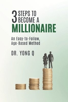 Yong Q - 3 Steps To Become a Millionaire, Häftad