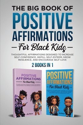 The Big Book of Positive Affirmations for Black Kids 1