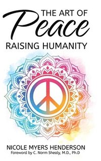 bokomslag The Art Of Peace - Raising Humanity