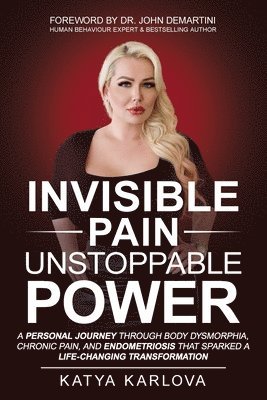Katya Karlova - Invisible Pain, Unstoppable Power, Häftad