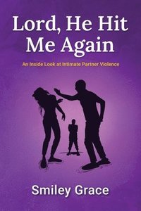 bokomslag Lord, He Hit Me Again: An Inside Look at Intimate Partner Violence
