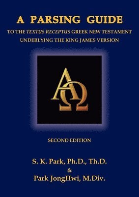 bokomslag A Parsing Guide to the Textus Receptus Underlying the King James Bible