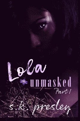 Lola Unmasked pt. 1 1