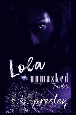 Lola Unmasked part 2 1