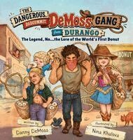 Danny DeMoss - Dangerous, Dadgummit, DeMoss Gang from Durango, Inbunden. Tillgänglighet: Lägg i varukorg
