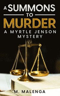 bokomslag A Summons to Murder: A Myrtle Jenson Mystery