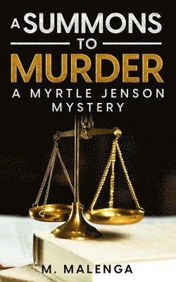 bokomslag A Summons to Murder: A Myrtle Jenson Mystery