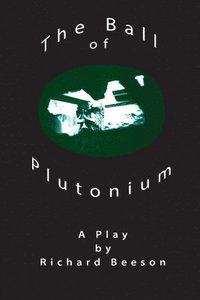 bokomslag The Ball of Plutonium
