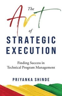 bokomslag The Art of Strategic Execution