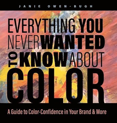 Everything You Never Wanted to Know About Color 1