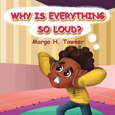Margo H Towner, Margo H. Towner - Why Is Everything So Loud?, Häftad