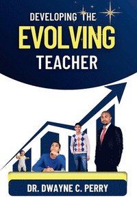 bokomslag Developing the Evolving Teacher