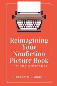 bokomslag Reimagining Your Nonfiction Picture Book