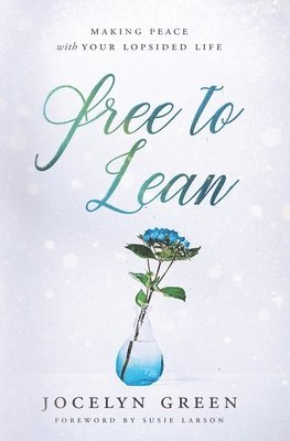 bokomslag Free to Lean: Making Peace with Your Lopsided Life